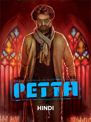 Petta (2019) WEB-DL Dual Audio [Hindi ORG. + Tamil] Full Movie 480p [600MB] | 720p [1.6GB] | 1080p [3.4GB]