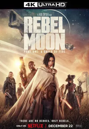 Rebel Moon – Part One: A Child of Fire – Netflix Original (2023) WEB-DL Multi Audio [Hindi + English + Tamil + Telugu] 480p [720MB] | 720p [1.4GB] | 1080p [3.1GB] | 2160p 4K SDR [17.4GB]