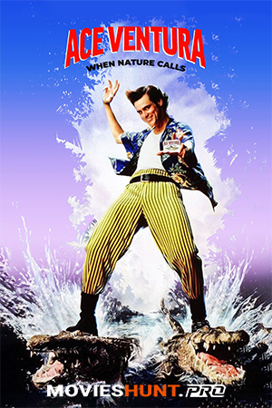 Ace Ventura: When Nature Calls (1995) BluRay Multi Audio [Hindi ORG. + English + Tamil + Telugu] Full Movie 480p [500MB] | 720p [1GB] | 1080p [1.8GB]