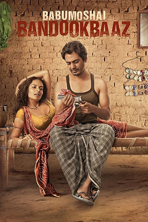 Babumoshai Bandookbaaz (2017) WEB-DL Hindi Full Movie 480p [450MB] | 720p [1GB] | 1080p [2.1GB]