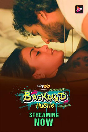 [18+] BackRoad Hustle (2024) Season 1 Hindi Complete ALTBalaji WEB Series 720p | 1080p HDRip