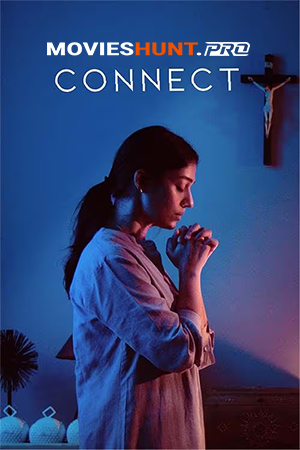 Connect (2022) Dual Audio [Hindi ORG. + Tamil] Full Movie WEB-DL 480p [350MB] | 720p [1GB] | 1080p [2GB]