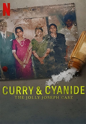 Curry & Cyanide: The Jolly Joseph Case – Netflix (2023) WEB-DL {Hindi ORG. DD5.1 + Malayalam} 480p [350MB] | 720p [900MB] | 1080p [2GB]