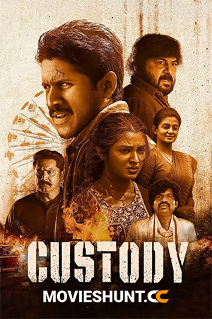 Custody (2023) WEB-DL [Hindi ORG. + Multi Audio] Full Movie 480p [550MB] | 720p [1.3GB] | 1080p [3.7GB]