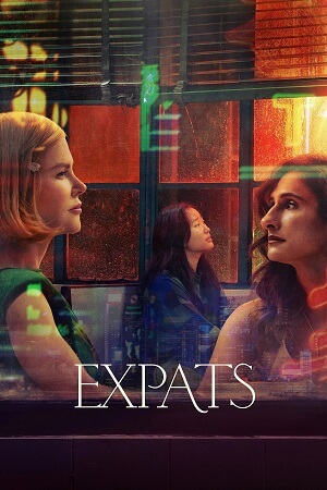 Expats – Amazon Original (2024) Season 1 [Episode 1-2 Added] Dual Audio {Hindi-English} 480p | 720p | 1080p WEB-DL