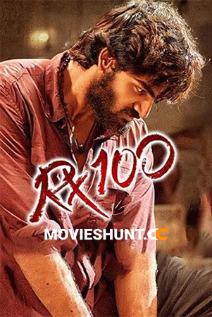 RX 100 (2018) WEB-DL Dual Audio [Hindi ORG. + Telugu] Full Movie 480p [550MB] | 720p [1.3GB] | 1080p [3.1GB]