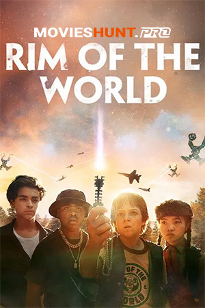 Rim of the World (2019) WEB-DL Dual Audio [Hindi ORG. + English] Full Movie 480p [320MB] | 720p [1GB] | 1080p [2.2GB] | 2160p 4K [7GB]