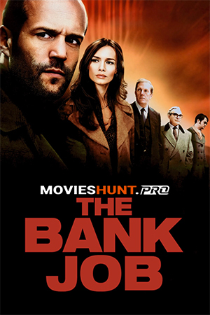 The Bank Job (2008) BluRay Dual Audio [Hindi ORG. + English] Full Movie 480p [400MB] | 720p [1GB] | 1080p [2.4GB]