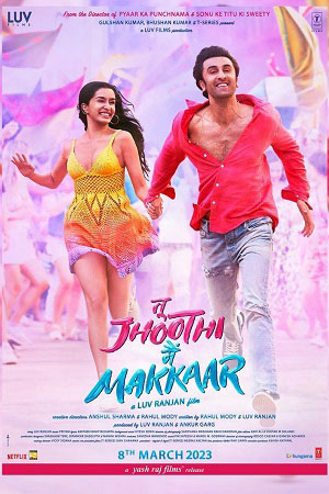 Tu Jhoothi Main Makkaar (2023) Hindi Full Movie NF WEB-DL 480p [500MB] || 720p [1.2GB] || 1080p [3GB]
