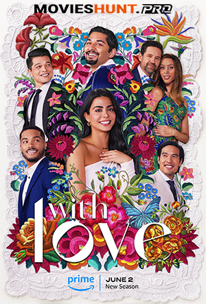 With Love (Season 1-2) Dual Audio [Hindi ORG. + English] WEB Series WEB-DL 720p | 1080p WEB-DL