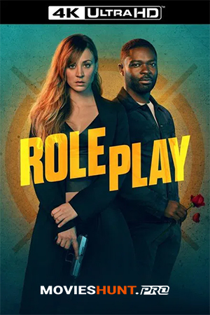 Role Play (2024) WEB-DL Dual Audio [Hindi ORG. + English] Full Movie 480p [350MB] | 720p [900MB] | 1080p [2.1GB] | 2160p 4K [10.6GB]