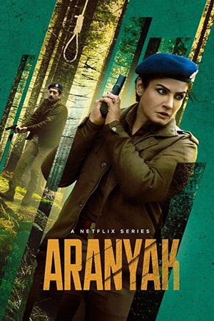 Netflix Aranyak (2021) Season 1 Complete Hindi WEB Series 480p [150MB] | 720p [300MB] | 1080p [1GB] WEB-DL