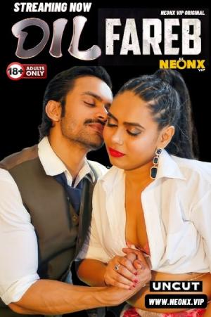 Download [18+] Dil Fareb (2024) UNRATED Hindi NeonX Originals Short Film 480p | 720p WEB-DL