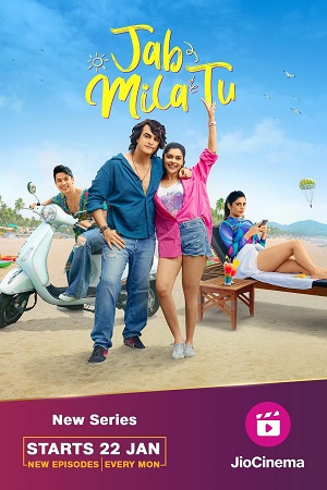 Jab Mila Tu (2024) Hindi [S01E08 Added] JioCinema WEB Series 480p | 720p | 1080p WEB-DL