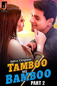 Download [18+] Tamboo Me Bamboo (2024) S01 Part 2 Hindi Jalva Complete WEB Series 480p | 720p | 1080p WEB-DL