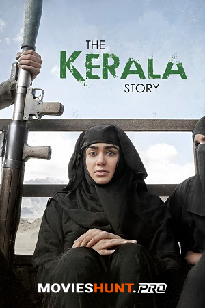 The Kerala Story (2023) Multi Audio [Hindi + Tamil + Telugu + Malayalam] Full Movie ZEE5 WEB-DL 480p [400MB] | 720p [1.3GB] | 1080p [1.6GB] | 2160p 4K [2.2GB]