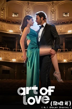 ART OF LOVE – Netflix Original (2024) WEB-DL Dual Audio {Hindi-English} 480p [400MB] | 720p [1.2GB] | 1080p [4.3GB]