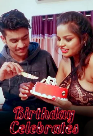 Download [18+] Birthday Celebrates (2024) UNRATED Hindi SexFantasy Short Film 720p | 1080p WEB-DL