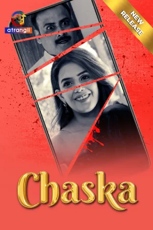 Download [18+] Chaska (2024) UNRATED Hindi Atrangii Short Film 720p | 1080p WEB-DL