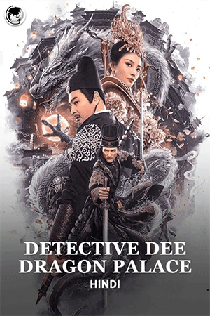Detective Dee: Deep Sea Dragon Palace (2020) UNCUT BluRay [Hindi ORG Dubbed] Full Movie 480p [300MB] | 720p [700MB] | 1080p [1.3GB]