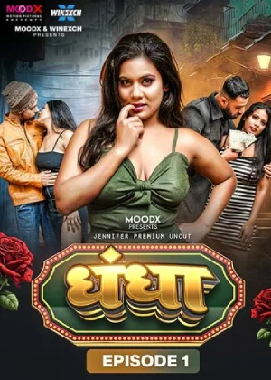 [18+] Dhandha (2024) S01 {Episode 1 Added} Hindi MoodX WEB Series 720p WEB-DL