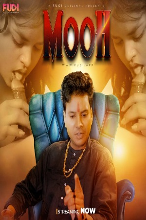 Download [18+] Mooh (2024) S01 {Episode 1-4 Added} UNRATED Hindi Fugi WEB Series 480p | 720p WEB-DL