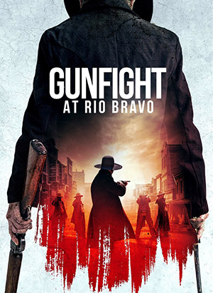 Gunfight at Rio Bravo (2023) Dual Audio [Hindi + English] BluRay 480p [300MB] | 720p [820MB] | 1080p [1.4GB]