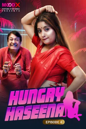 Download [18+] Hungry Haseena (2023) S01 {Episode 1-4 Added} Hindi MoodX WEB Series 720p WEB-DL