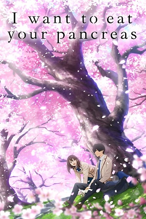 I Want to Eat Your Pancreas (2018) BluRay Multi-Audio [Hindi HQ + English + Japanese] 480p [500MB] | 720p [1.2GB] | 1080p [2.2GB]