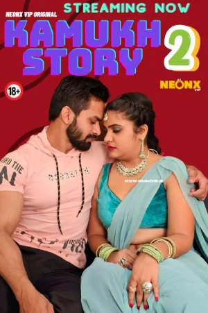 Download [18+] Kamukh Story 2 (2024) UNRATED Hindi NeonX Originals Short Film 480p | 720p WEB-DL