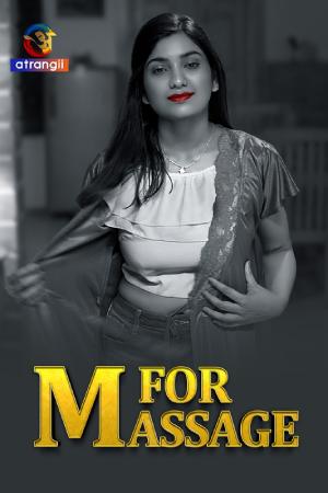Download [18+] M For Massage (2024) UNRATED Hindi Atrangii Short Film 480p | 720p WEB-DL