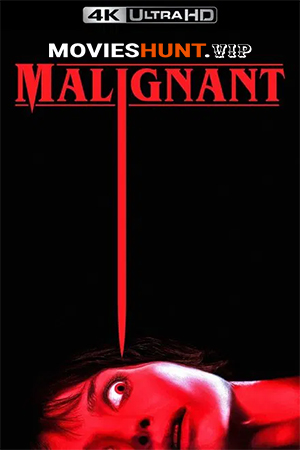 Malignant (2021) BluRay Dual Audio [Hindi ORG. + English] Full Movie 480p [350MB] | 720p [1GB] | 1080p [2.3GB] | 2160p 4K [14GB]