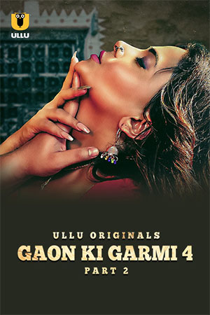 [18+] Palang Tod: Gaon Ki Garmi (2023) S04 Part 2 Hindi ULLU Originals Complete WEB Series 480p | 720p | 1080p WEB-DL