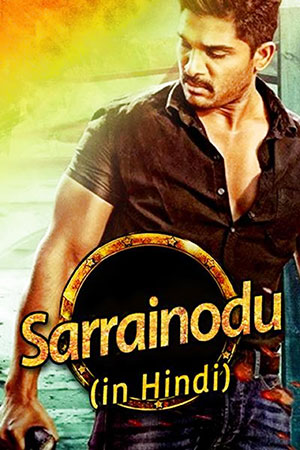 Sarrainodu (2016) Dual Audio [Hindi ORG. + Telugu] Full Movie WEB-DL 480p [500MB] | 720p [1.3GB] | 1080p [3GB]
