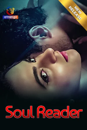 Download [18+] Soul Reader (2024) UNRATED Hindi Atrangii Short Film 480p | 720p WEB-DL