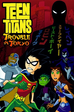 Teen Titans: Trouble in Tokyo (2006) Dual Audio [Hindi ORG. + English] Full Movie 480p [300MB] | 720p [800MB] | 1080p [1.4GB]