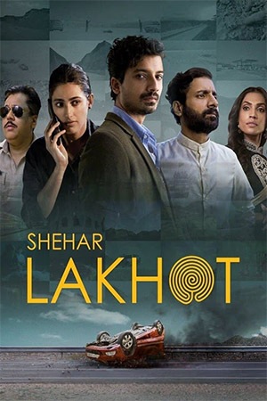 Shehar Lakhot (Season 1) Multi Audio [Hindi ORG. + Tamil + Telugu + Malayalam + Kannada] Amazon Prime Series 480p | 720p | 1080p WEB-DL