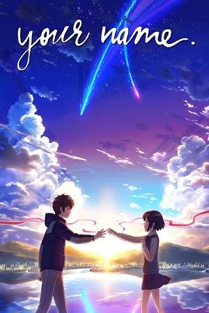 Your Name (2016) Hindi Dubbed 480p [350MB] || 720p [900MB] || 1080p [1.8GB]