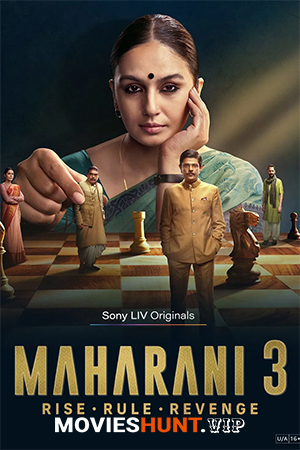 Maharani (2024) Season 3 [Hindi + Multi Audio] Complete SonyLiv WEB Series 480p | 720p | 1080p WEB-DL