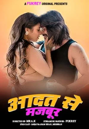 Download [18+] Aadat Se Majboor (2024) UNRATED Hindi Fukrey Originals Short Film 720p | 1080p WEB-DL