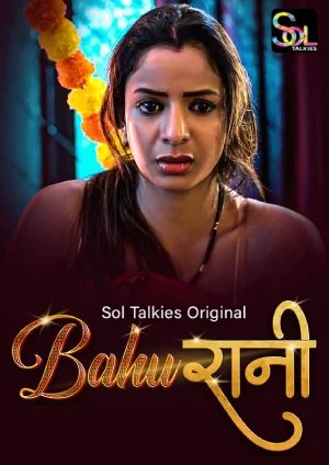Download [18+] BahuRani (2024) UNRATED Hindi S01 {Episode 1-4 Added} SolTalkies WEB Series 720p | 1080p WEB-DL