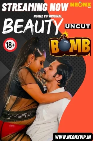 Download [18+] Beauty Bomb (2024) UNRATED Hindi NeonX Originals Short Film 720p | 1080p WEB-DL