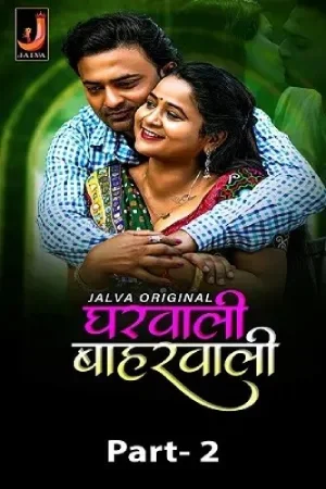 Download [18+] Gharwali Baharwali (2024) S01 Part 2 Hindi Jalva Complete WEB Series 720p | 1080p WEB-DL