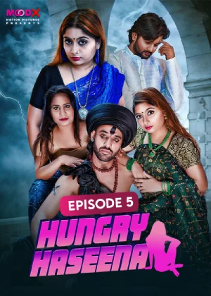 Download [18+] Hungry Haseena (2023) S01 {Episode 1-5 Added} Hindi MoodX WEB Series 720p WEB-DL