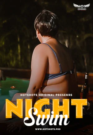Download [18+] Night Swim (2024) UNRATED Hindi HotShots Originals Short Film 720p | 1080p WEB-DL