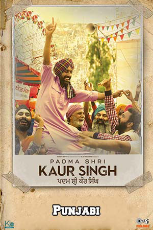 Padma Shri Kaur Singh (2022) Punjabi Full Movie WEB-DL 480p [400MB] | 720p [1GB] | 1080p [2.2GB]