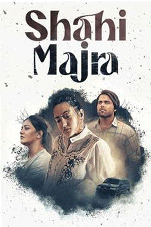 Shahi Majra (2022) Season 1 Punjabi Complete Chaupal Original WEB Series 480p | 720p | 1080p WEB-DL