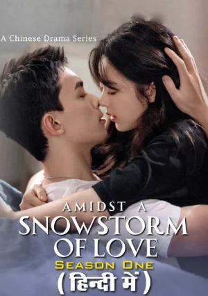 Amidst a Snowstorm of Love (2024) Season 1 – [Episode 01-24 Added !] Hindi Dubbed (ORG) [K-Drama Series] All Episodes 720p | 1080p WEB-DL