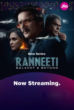 Ranneeti: Balakot & Beyond (2024) Season 1 Complete Multi Audio [Hindi + Tamil + Telugu + Kannada]