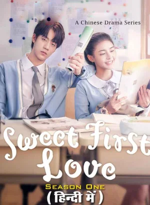 Sweet First Love (2020) Season 1 – [Episode 01-18 Added !] Hindi Dubbed (ORG) [K-Drama Series] All Episodes 720p | 1080p WEB-DL